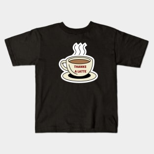 Thanks A Latte - Latte Pun Kids T-Shirt